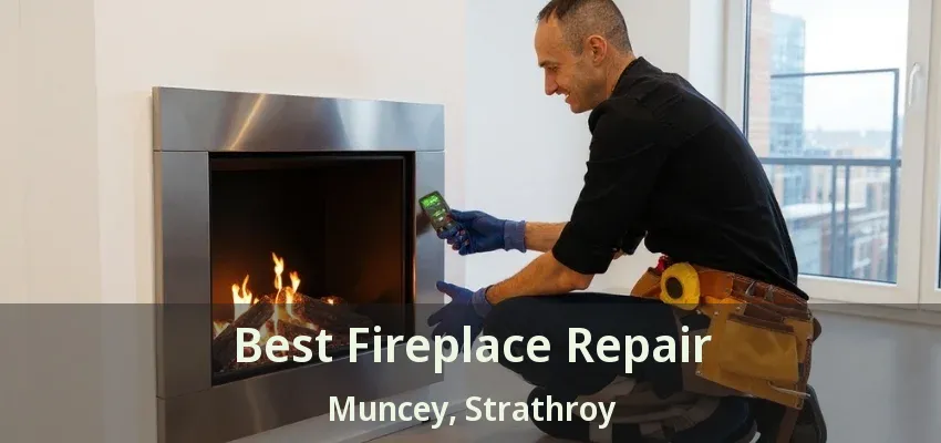 Best Fireplace Repair Muncey, Strathroy - ON Best Fireplace Repair Muncey, Strathroy - ON