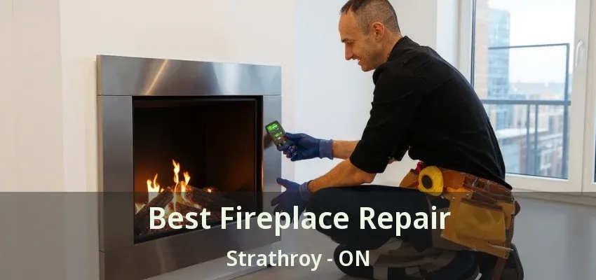 Best Fireplace Repair Strathroy - ON Best Fireplace Repair Strathroy - ON