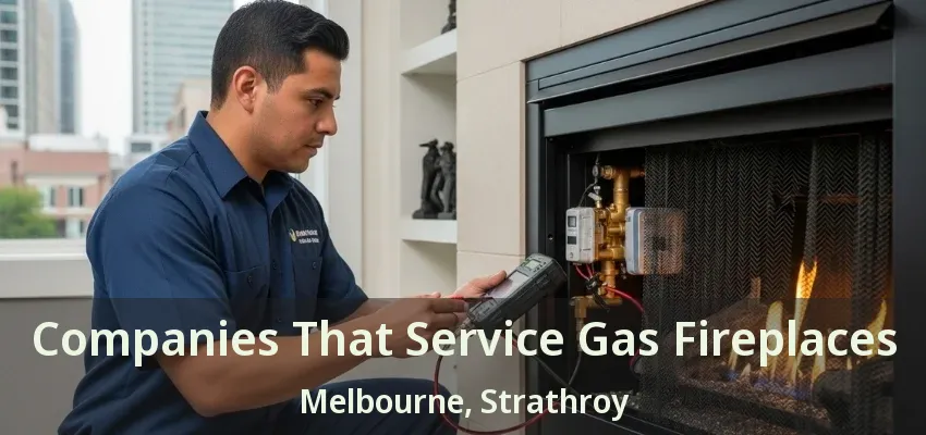 Companies That Service Gas Fireplaces Melbourne, Strathroy - ON Companies That Service Gas Fireplaces Melbourne, Strathroy - ON