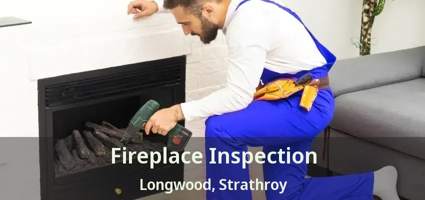 Fireplace Inspection Longwood, Strathroy - ON