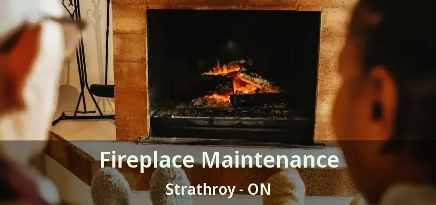 Fireplace Maintenance Strathroy - ON Fireplace Maintenance Strathroy - ON