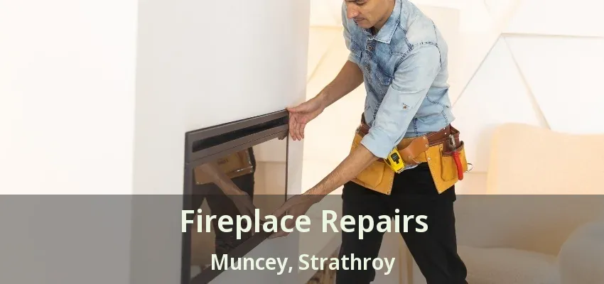Fireplace Repairs Muncey, Strathroy - ON Fireplace Repairs Muncey, Strathroy - ON