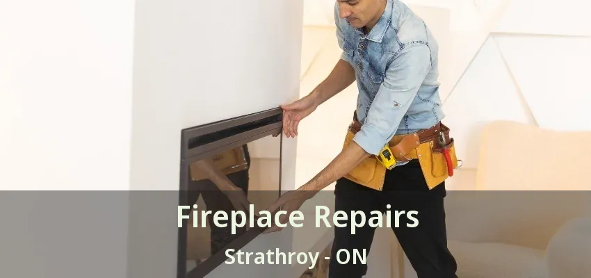 Fireplace Repairs Strathroy - ON