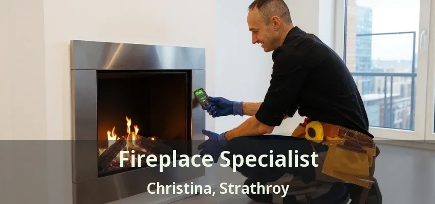 Fireplace Specialist Christina, Strathroy - ON Fireplace Specialist Christina, Strathroy - ON