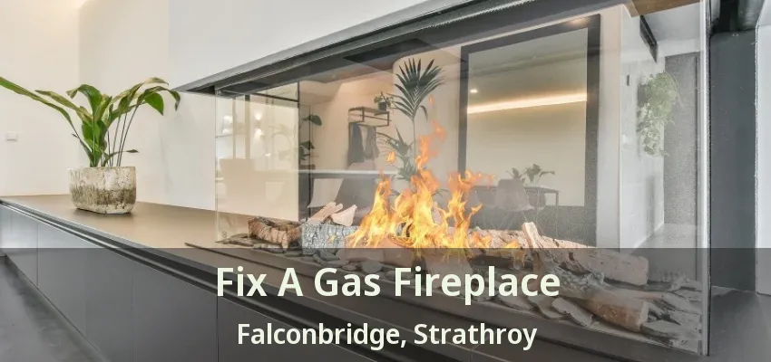Fix A Gas Fireplace Falconbridge, Strathroy - ON Fix A Gas Fireplace Falconbridge, Strathroy - ON
