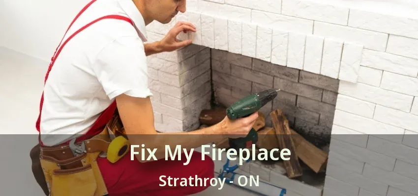 Fix My Fireplace Strathroy - ON
