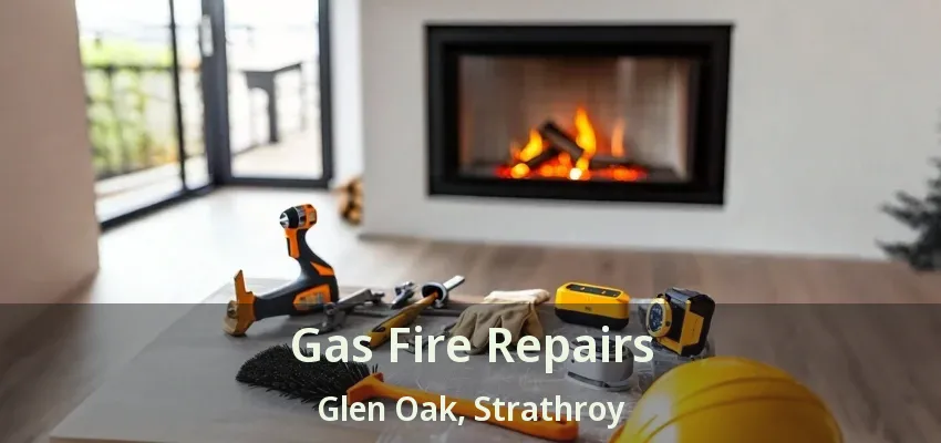 Gas Fire Repairs Glen Oak, Strathroy - ON Gas Fire Repairs Glen Oak, Strathroy - ON