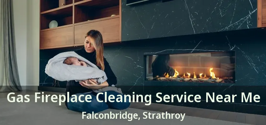 Gas Fireplace Cleaning Service Near Me Falconbridge, Strathroy - ON Gas Fireplace Cleaning Service Near Me Falconbridge, Strathroy - ON