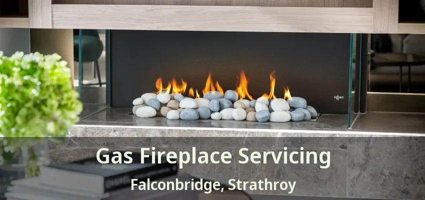 Gas Fireplace Servicing Falconbridge, Strathroy - ON Gas Fireplace Servicing Falconbridge, Strathroy - ON