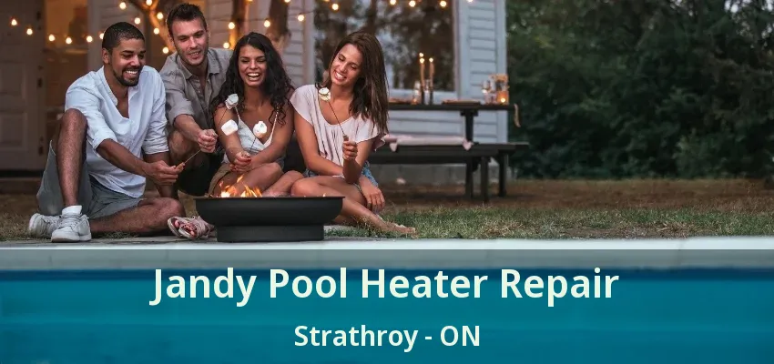 Jandy Pool Heater Repair Strathroy - ON