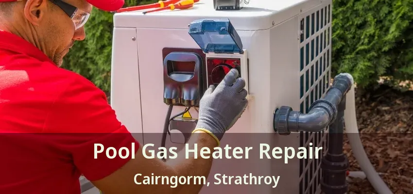 Pool Gas Heater Repair Cairngorm, Strathroy - ON Pool Gas Heater Repair Cairngorm, Strathroy - ON