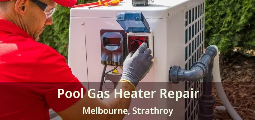 Pool Gas Heater Repair Melbourne, Strathroy - ON Pool Gas Heater Repair Melbourne, Strathroy - ON
