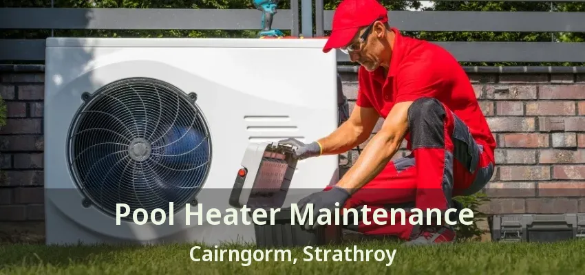 Pool Heater Maintenance Cairngorm, Strathroy - ON