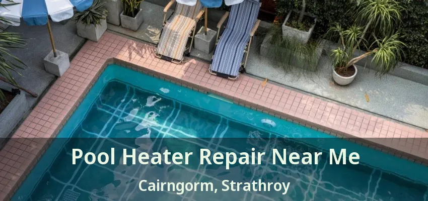 Pool Heater Repair Near Me Cairngorm, Strathroy - ON Pool Heater Repair Near Me Cairngorm, Strathroy - ON