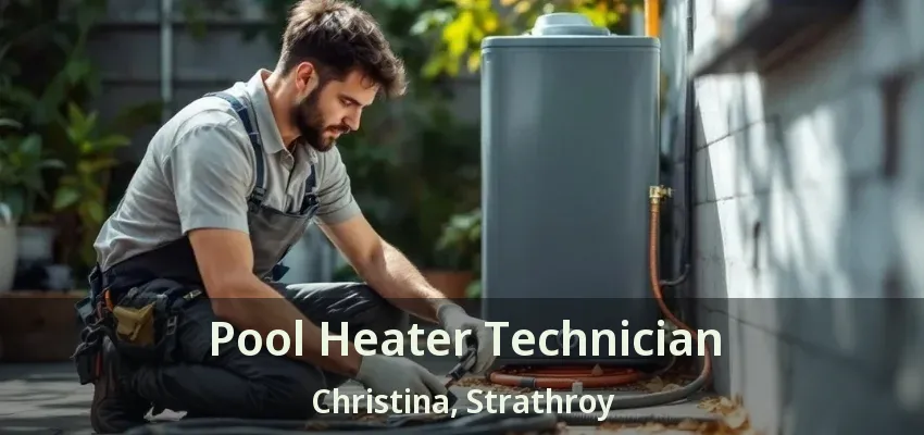 Pool Heater Technician Christina, Strathroy - ON Pool Heater Technician Christina, Strathroy - ON
