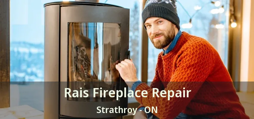 Rais Fireplace Repair Strathroy - ON Rais Fireplace Repair Strathroy - ON