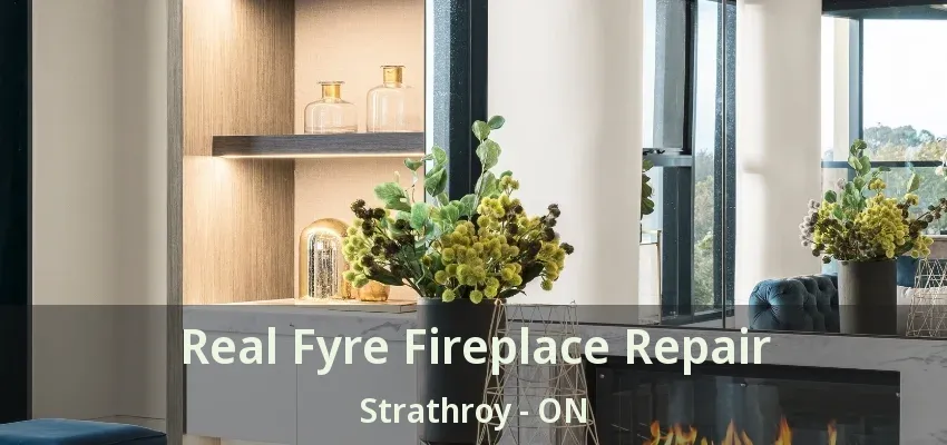 Real Fyre Fireplace Repair Strathroy - ON Real Fyre Fireplace Repair Strathroy - ON