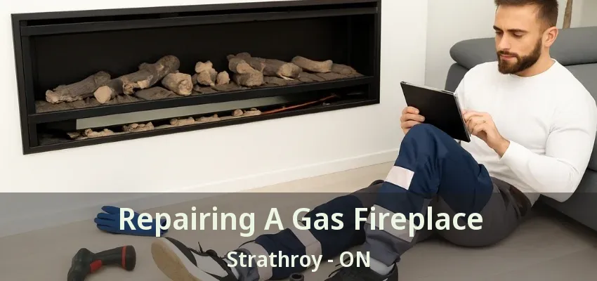 Repairing A Gas Fireplace Strathroy - ON Repairing A Gas Fireplace Strathroy - ON