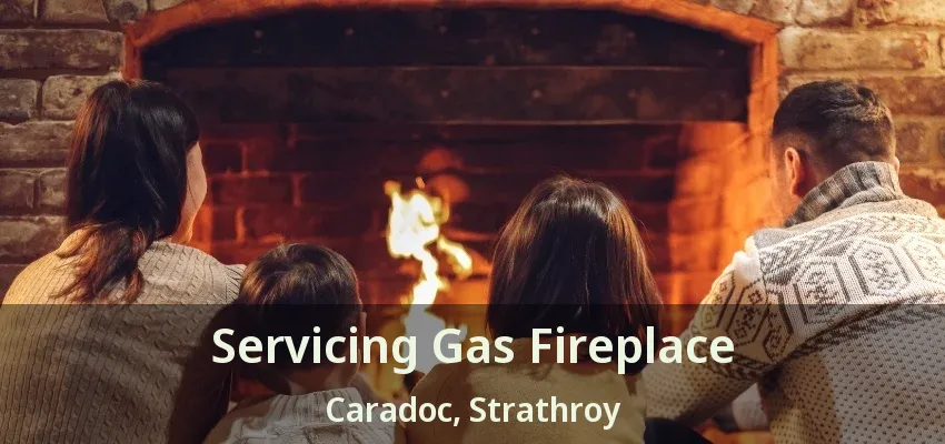Servicing Gas Fireplace Caradoc, Strathroy - ON Servicing Gas Fireplace Caradoc, Strathroy - ON