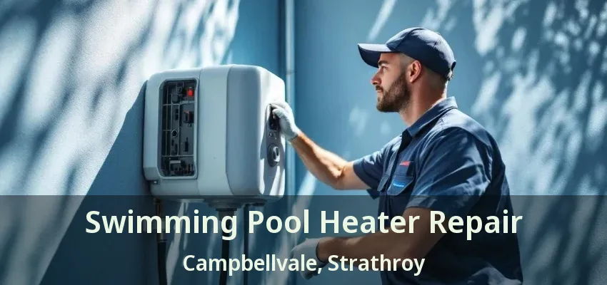 Swimming Pool Heater Repair Campbellvale, Strathroy - ON