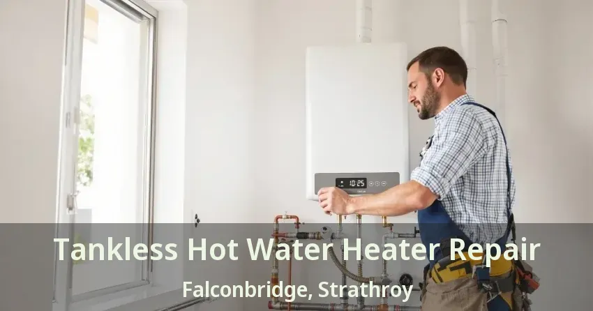 Tankless Hot Water Heater Repair Falconbridge, Strathroy - ON Tankless Hot Water Heater Repair Falconbridge, Strathroy - ON