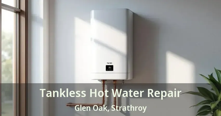 Tankless Hot Water Repair Glen Oak, Strathroy - ON Tankless Hot Water Repair Glen Oak, Strathroy - ON