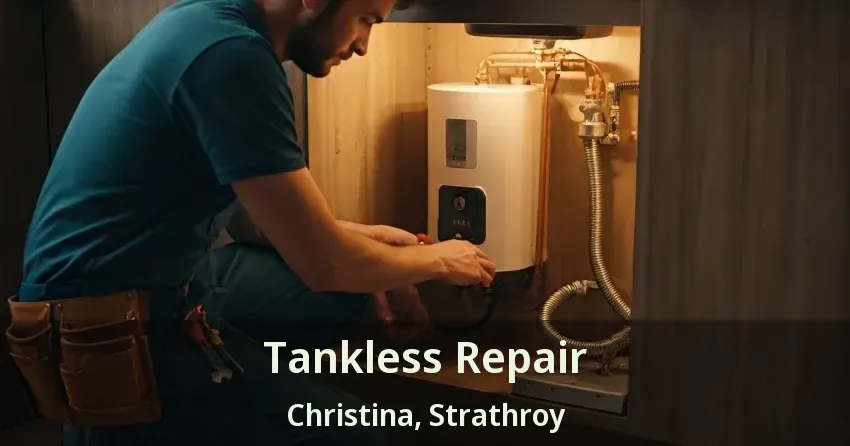 Tankless Repair Christina, Strathroy - ON Tankless Repair Christina, Strathroy - ON