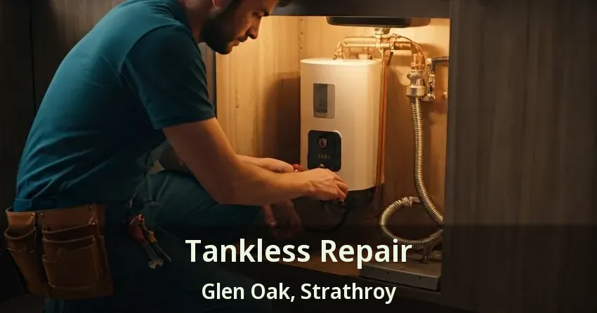 Tankless Repair Glen Oak, Strathroy - ON Tankless Repair Glen Oak, Strathroy - ON