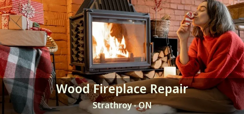 Wood Fireplace Repair Strathroy - ON Wood Fireplace Repair Strathroy - ON